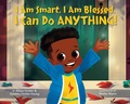 Cover: I Am Smart, I Am Blessed, I Can Do Anything! - Flamingo Books