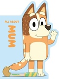 Cover: Bluey: All About Mum - Penguin Young Readers Licenses
