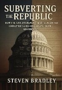 Enlarge image Cover: Subverting the Republic - SCBradley Publishing