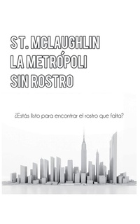 Abbildung von: La Metropoli Sin Rostro - S.T. Mclaughlin
