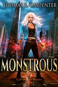 Cover: Monstrous (Coterie of Mages, #1) - Thomas Carpenter