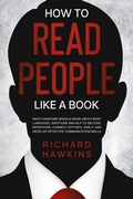 Cover: How to Read People Like a Book: What Everyone Should Know About Body Language, Emotions and NLP to Decode Intentions, Connect Effortlessly, and Develop Effective Communication Skills - Made Simple Studios