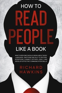 Enlarge image Cover: How to Read People Like a Book: What Everyone Should Know About Body Language, Emotions and NLP to Decode Intentions, Connect Effortlessly, and Develop Effective Communication Skills - Made Simple Studios