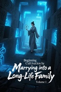 Cover: Beginning Cultivation by Marrying into a Long-Life Family, Volume 1 - ZenithNovels