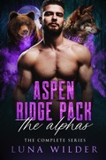 Cover: Aspen Ridge Pack: The Alphas: La s&eacute;rie compl&egrave;te - Luna Wilder