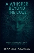 Cover: A Whisper Beyond The Code - Hannes Kruger