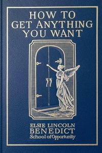 Enlarge image Cover: How to Get Anything You Want - Benedict School of Opportunity