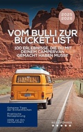 Cover: Vom Bulli zur Bucket List:  100 Erlebnisse, die du mit deinem Campervan gemacht haben musst - Equilibrium Press