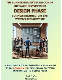 Enlarge image Cover: Design Phase (The Business Leader's Playbook of Software Development, #3) - Michael Afar