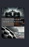 Cover: Life Lessons from F1 Racing - Blurb