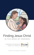 Cover: Finding Jesus Christ in the Book of Mormon - Follow Him Media Inc