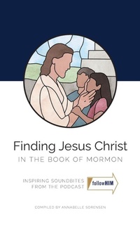 Enlarge image Cover: Finding Jesus Christ in the Book of Mormon - Follow Him Media Inc