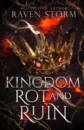 Cover: Kingdom of Rot & Ruin - Raven Storm Publishing LLC