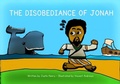 Cover: THE DISOBEDIANCE OF JONAH - Justin Henry