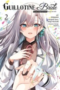 Cover: Guillotine Bride, Vol. 2 (manga) - Yen Press