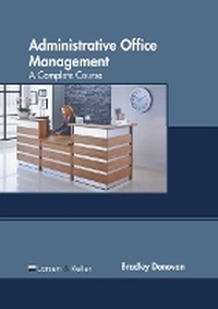 Abbildung von: Administrative Office Management: A Complete Course - Larsen and Keller Education