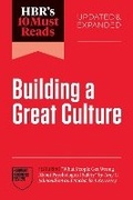 Cover: HBR's 10 Must Reads on Building a Great Culture, Updated and Expanded (featuring "What People Get Wrong About Psychological Safety" by Amy C. Edmondson and Michaela J. Kerrissey) - Harvard Business Review Press