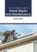 Cover: The Complete Guide to Home Repair and Maintenance - Murphy & Moore Publishing