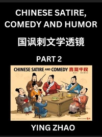 Enlarge image Cover: Learn Chinese Satire, Comedy and Humor Stories (Part 2) - Practice Reading Mandarin Chinese Textbooks, A Beginners Guide to Learn Ancient Language and Culture, Words, Laugh Out Loud with Simple Lessons, Improve Vocabulary, English, Pinyin, Simplified Chara - Chinese Satire, Comedy and Humor