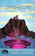 Cover: Offshoots: Humanity Twigged (Third Flatiron Anthologies, #13) - Third Flatiron Publishing
