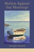 Cover: Motion Against Our Moorings - Moonpath Press