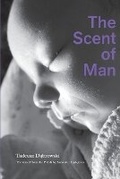 Cover: The Scent of Man - Arrowsmith Press