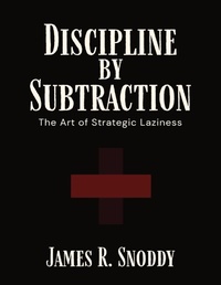 Abbildung von: Discipline by Subtraction - Madder Lion Press