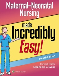 Abbildung von: Maternal-Neonatal Nursing Made Incredibly Easy! - WOLTERS KLUWER HEALTH