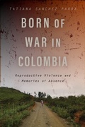 Cover: Born of War in Colombia - Rutgers University Press
