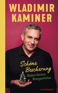 Cover: Sch&ouml;ne Bescherung - Wladimir Kaminers Wintergeschichten - Goldmann
