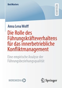 Abbildung von: Die Rolle des Führungskräfteverhaltens für das innerbetriebliche Konfliktmanagement - Springer
