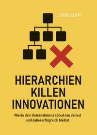 Abbildung von: Hierarchien killen Innovationen - Verlagshaus Schlosser
