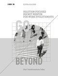 Cover: Go Beyond: Solution-Focused Pocket Mentor for the Work Evolutionists - BoD - Books on Demand