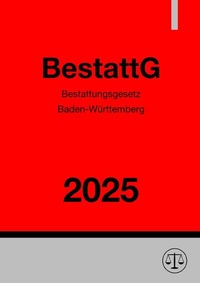 Abbildung von: Bestattungsgesetz Baden-Württemberg - BestattG 2025 - epubli
