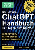 Cover: Das inoffizielle ChatGPT-Handbuch - in 3 Tagen zum KI-Profi - epubli