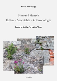 Abbildung von: Sinn und Mensch. Kultur - Geschichte - Anthropologie - Klinger, Dietmar