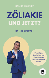Abbildung von: Zöliakie - und jetzt? - Trabanten Verlag Berlin