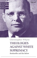 Cover: Theologies Against White Supremacy - T.& T.Clark Ltd