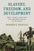 Cover: Slavery, Freedom, and Development - Cambridge University Press