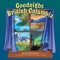 Cover: Goodnight British Columbia - FriesenPress