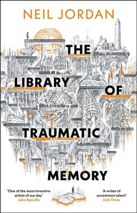 Enlarge image Cover: The Library of Traumatic Memory - Head of Zeus -- an AdAstra Book