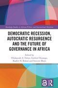 Cover: Democratic Recession, Autocratic Resurgence and The Future of Governance in Africa - Routledge