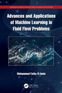 Cover: Advances and Applications of Machine Learning in Fluid Flow Problems - CRC Press