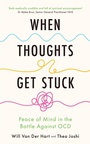 Cover: When Thoughts Get Stuck - John Murray Publishers Ltd