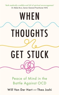 Enlarge image Cover: When Thoughts Get Stuck - John Murray Publishers Ltd