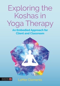 Abbildung von: Exploring the Koshas in Yoga Therapy - Jessica Kingsley Publishers