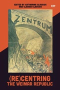Cover: (Re)Centring the Weimar Republic - University of Toronto Press