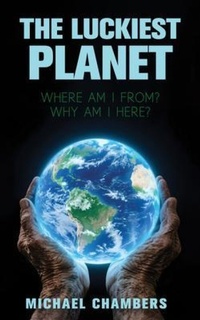 Abbildung von: THE LUCKIEST PLANET - Michael Chambers