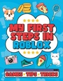 Cover: My First Steps in Roblox - Welbeck Children's Books