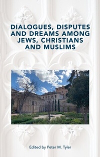 Abbildung von: Dialogues, Disputes and Dreams among Jews, Christians and Muslims - London Publishing Partnership
